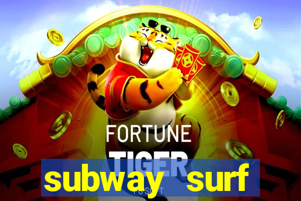 subway surf deposito 1 real